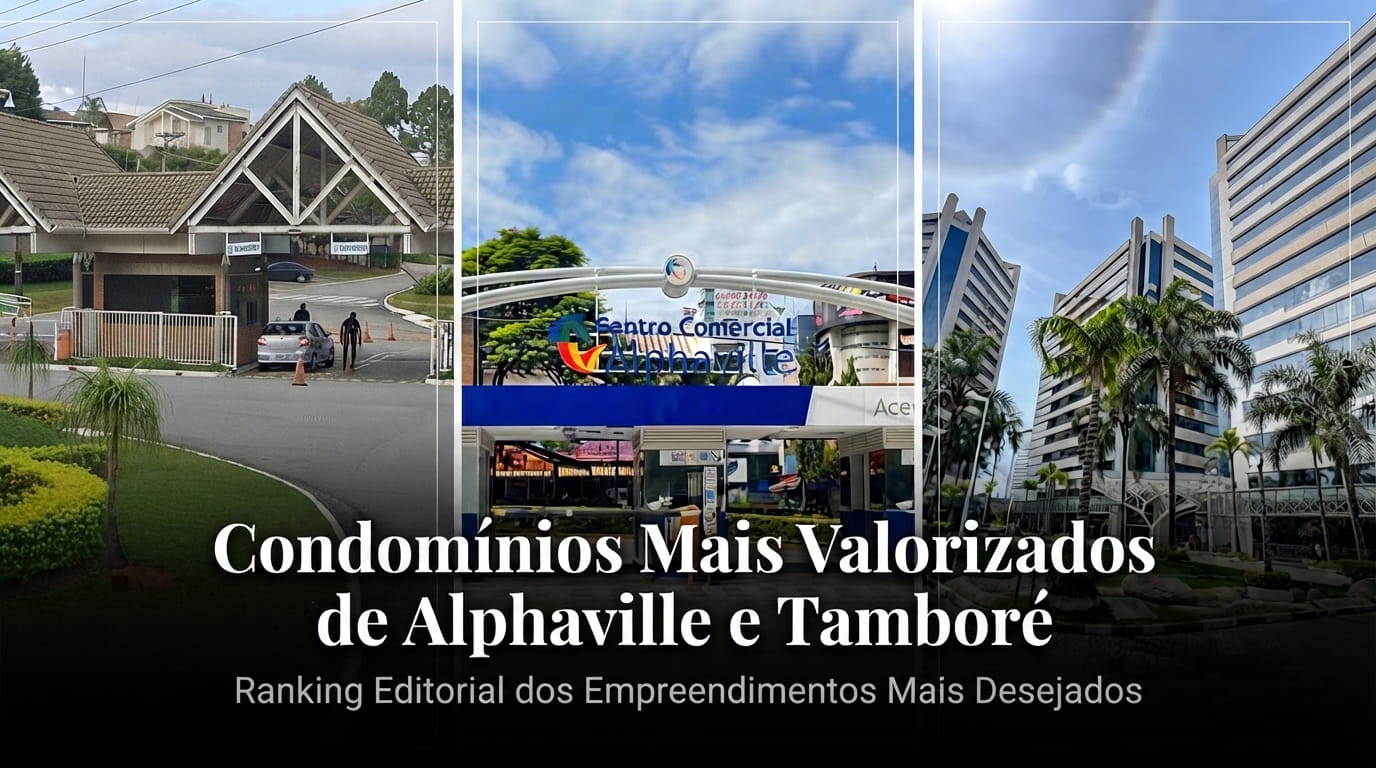 Condomínios Mais Valorizados de Alphaville e Tamboré: Ranking Editorial dos Empreendimentos Mais Desejados